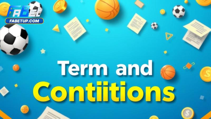 Tổng quan về điều khoản điều kiện Fabet